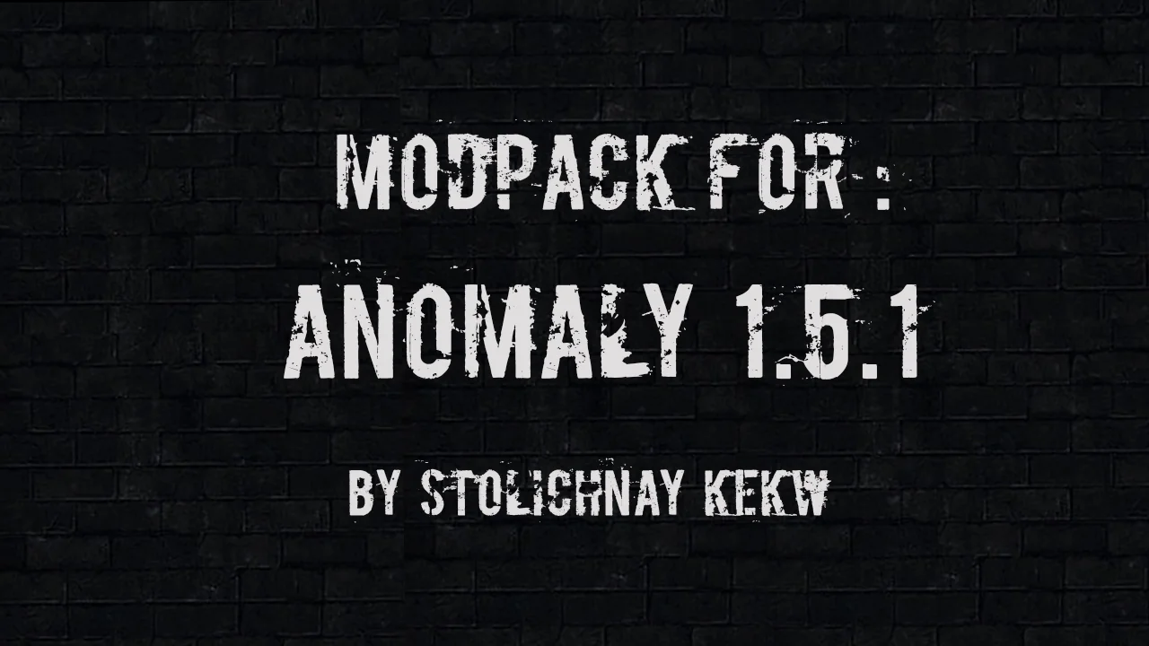 Modpack for Anomaly 1.5.1 by Stolichnay KEKW