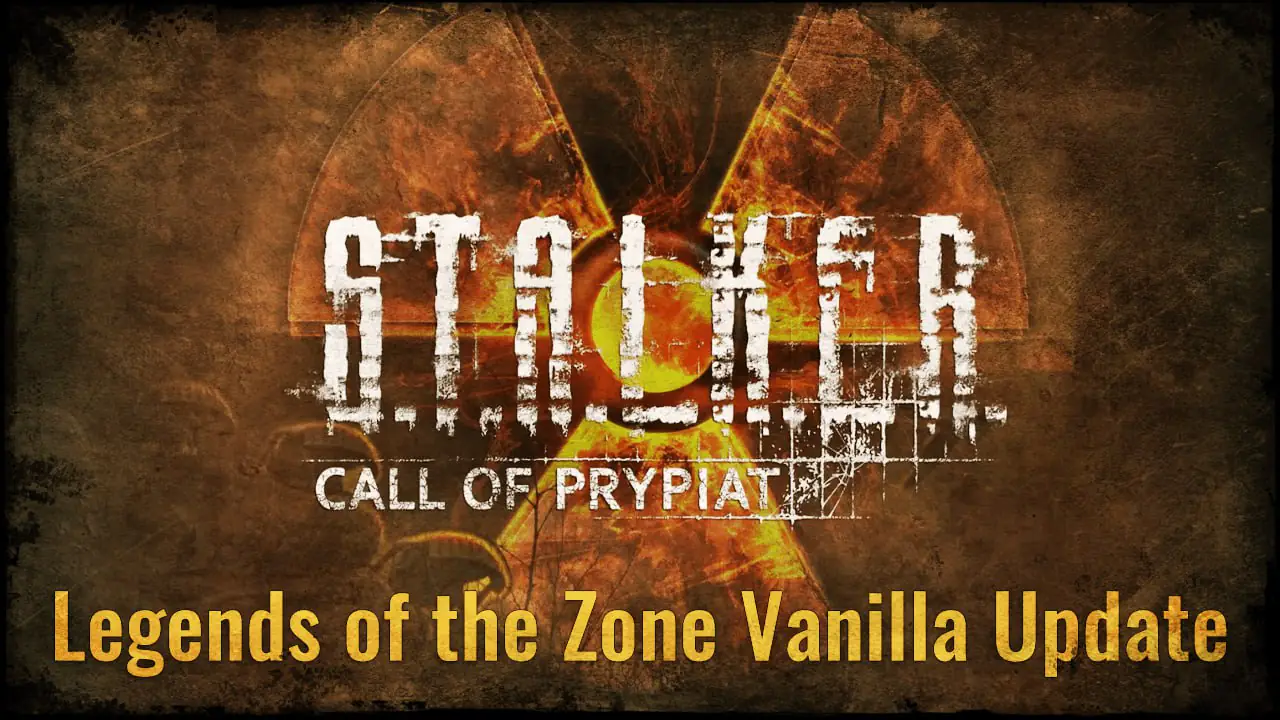 S.T.A.L.K.E.R.: Call of Prypiat Legends of the Zone Vanilla Update